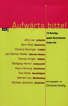 Christina Knüllig (Hg.), Aufwärts bitte! 10 Beiträge gegen Deutschlands freien Fall, Hamburg: Europäische Verlagsanstalt, 2004.