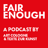 FAIR ENOUGH: ART COLOGNE & TZK