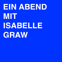 EIN ABEND MIT ISABELLE GRAW UND DEN TEXTE ZUR KUNST EDITIONEN