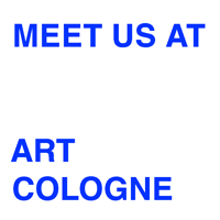 MEET US AT ART COLOGNE